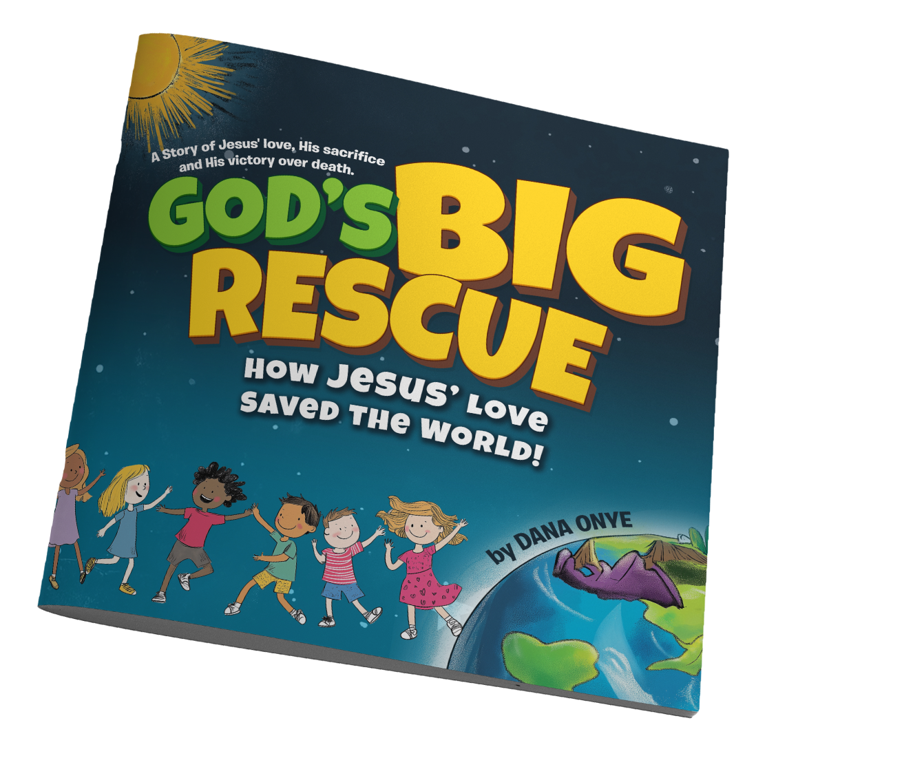 God’s Big Rescue: How Jesus’ Love Saved the World