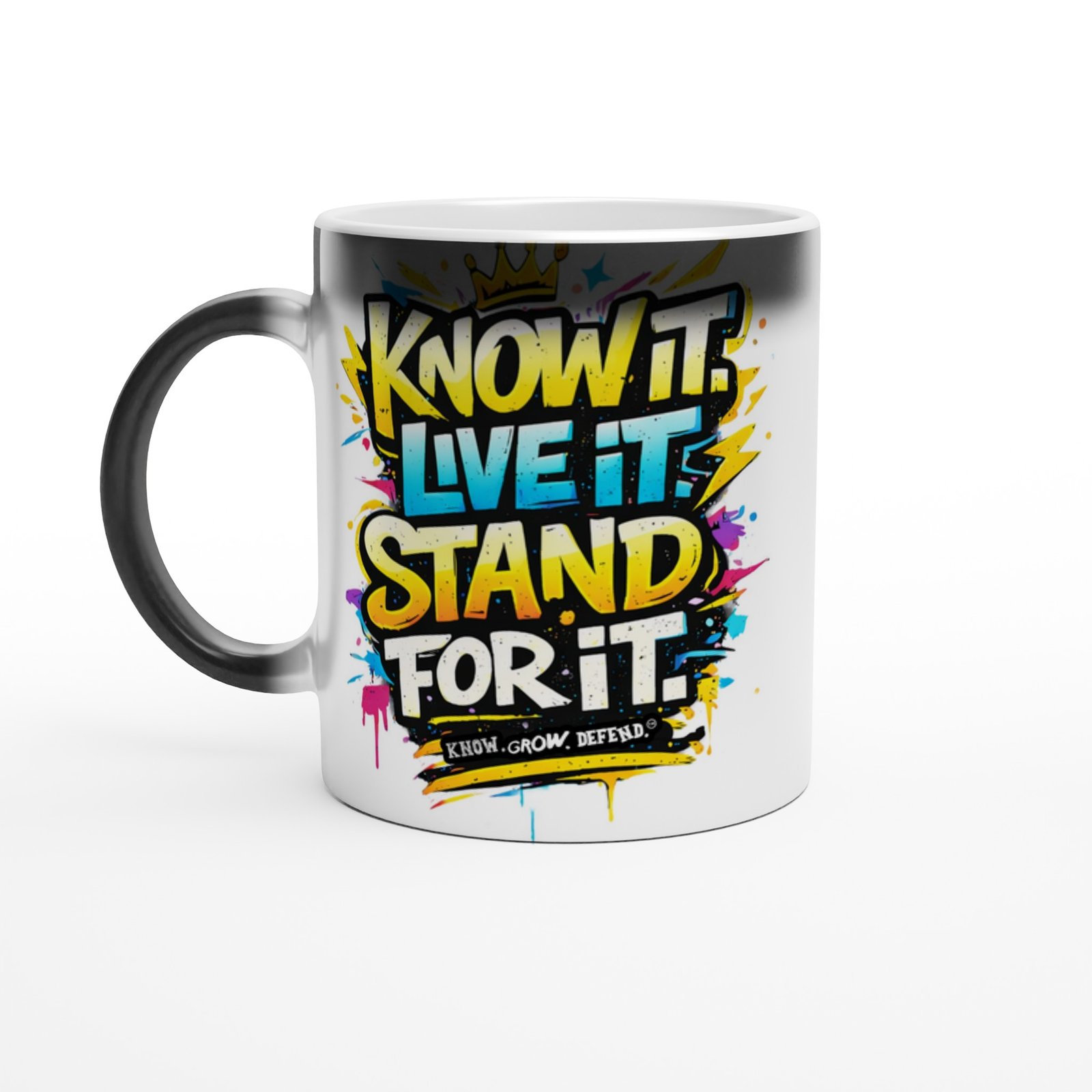 Know It. Live It. Stand For It. – Magic 11oz Ceramic Mug